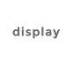 display